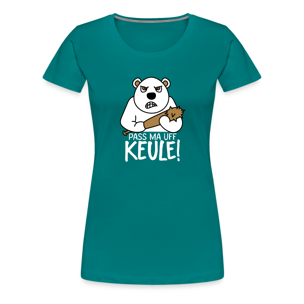 Pass ma uff Keule - Frauen Premium T-Shirt - diva blue