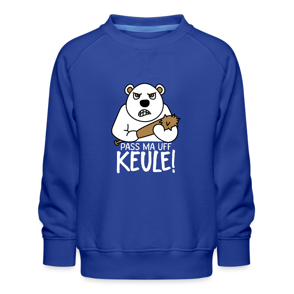 Pass ma uff Keule - Kinder Premium Sweatshirt - royal blue
