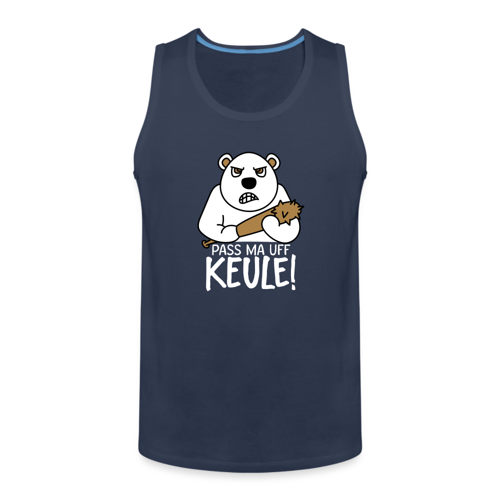 Pass ma uff Keule - Männer Premium Tank Top - navy