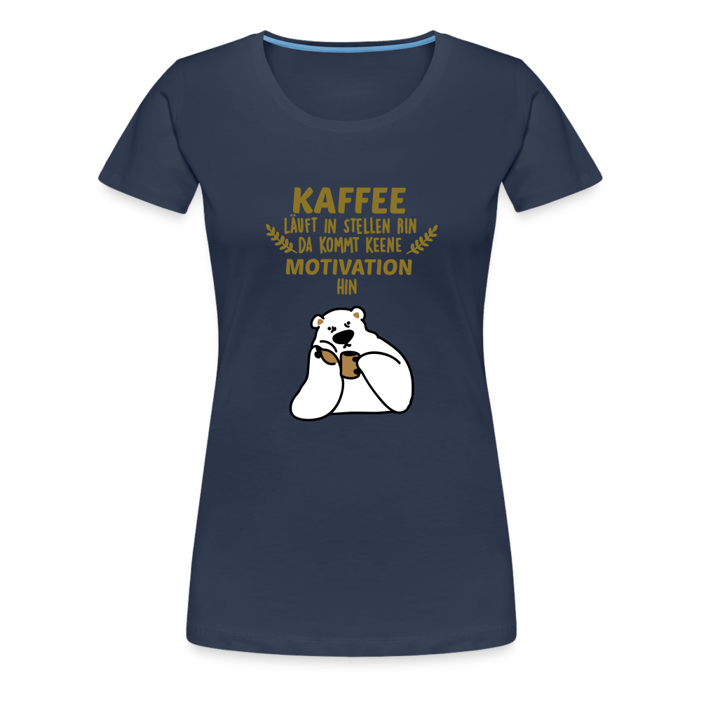 Kaffee motiviert - Frauen Premium T-Shirt - navy