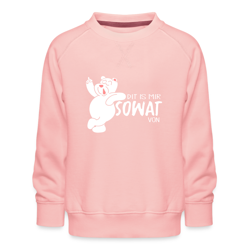 Dit is mir sowat von - Kinder Premium Sweatshirt - crystal pink