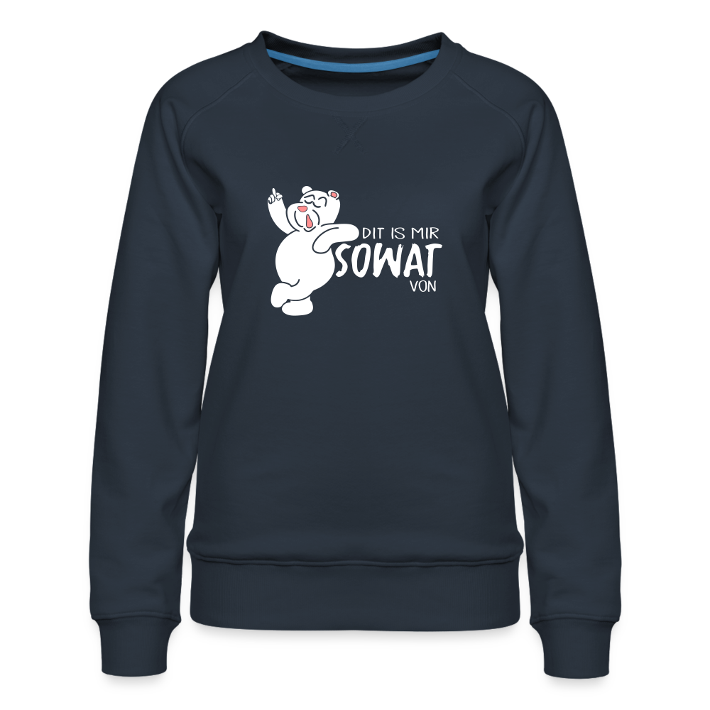 Dit is mir sowat von - Frauen Premium Sweatshirt - navy