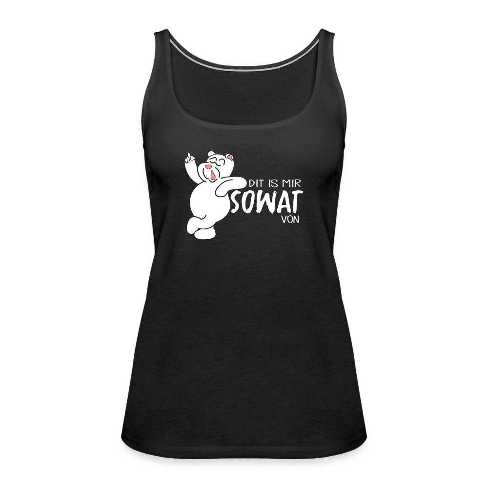 Dit is mir sowat von - Frauen Premium Tank Top - black