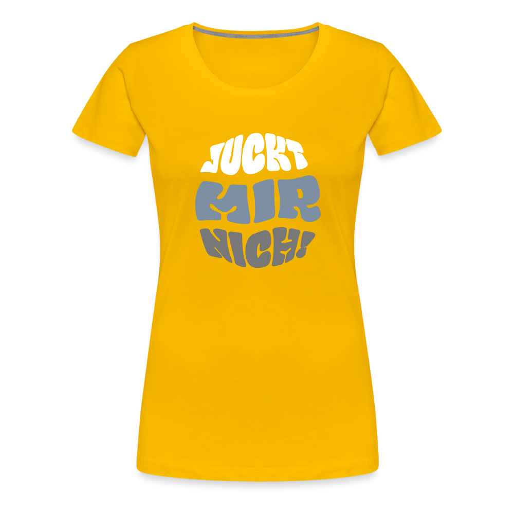 Juckt Mir Nich! - Frauen Premium T-Shirt - sun yellow