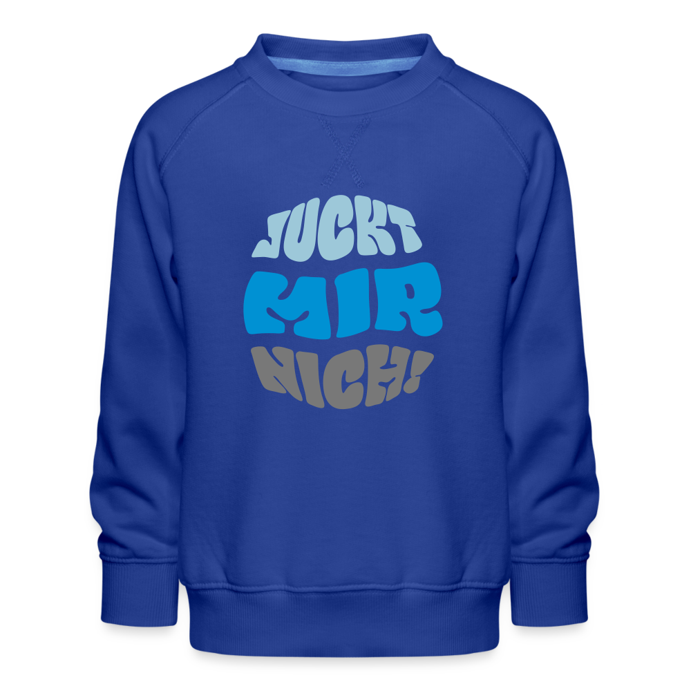 Juckt Mir Nich! - Kinder Premium Sweatshirt - royal blue