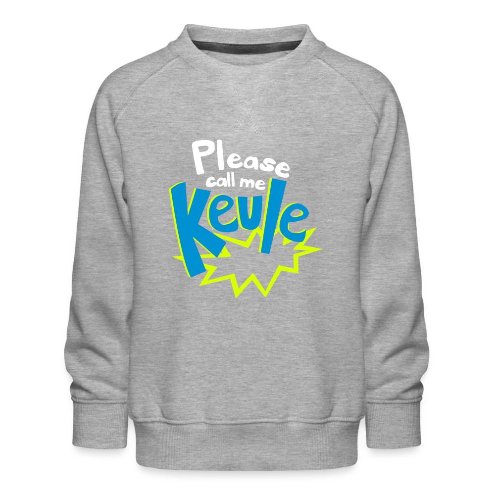 Call me Keule! - Kinder Premium Sweatshirt - heather grey