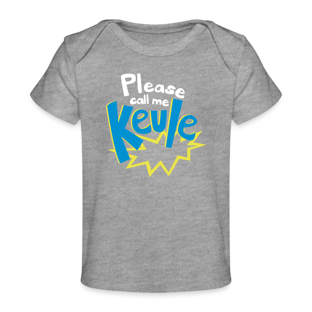 Call me Keule! - Baby Bio T-Shirt - heather grey