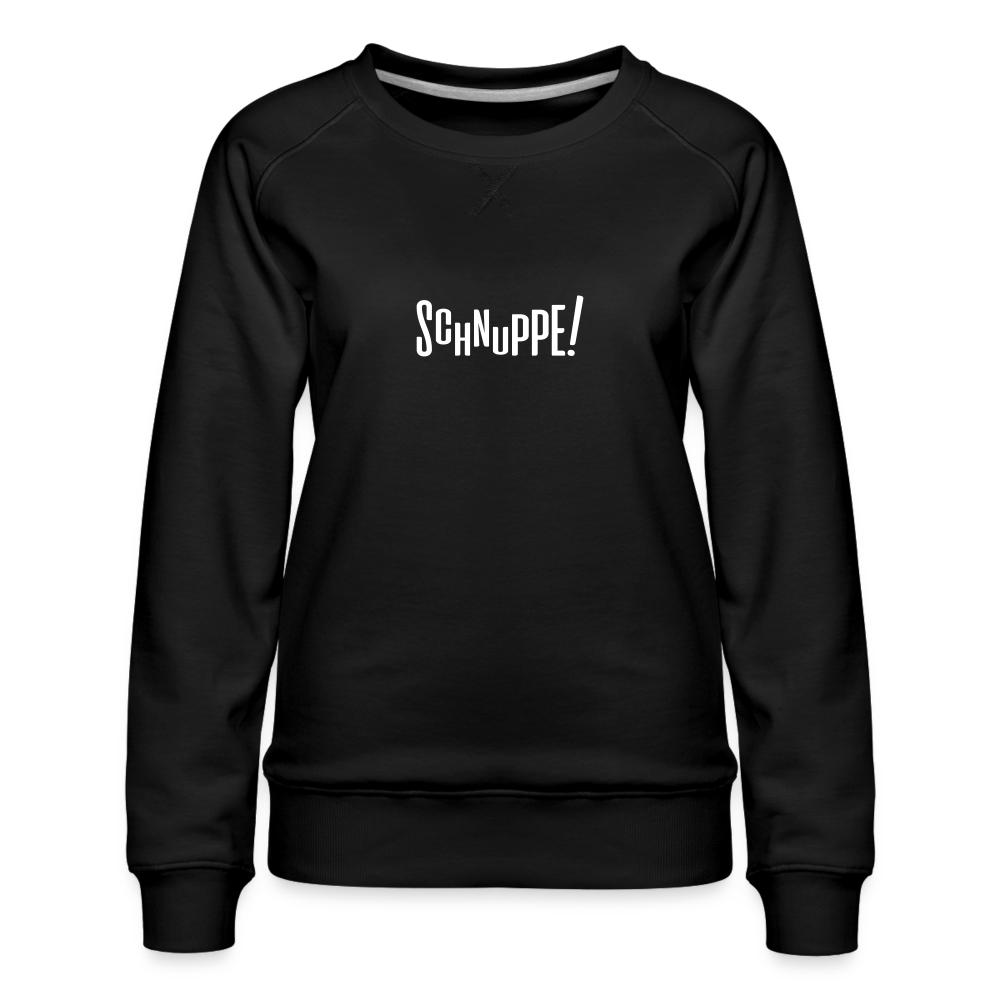 Schnuppe! - Frauen Premium Sweatshirt - black