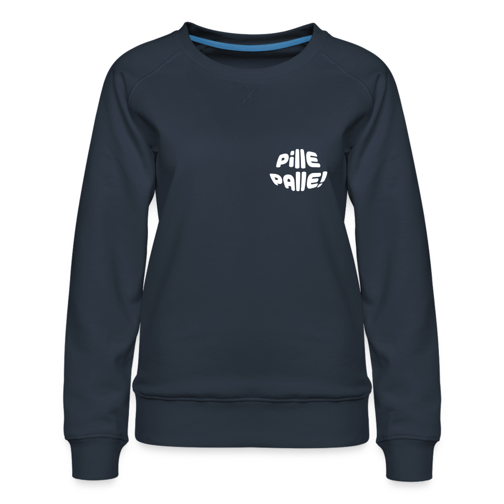 Pille Palle! - Frauen Premium Sweatshirt - navy