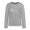 Sorry, keene Zeit! - Teenager Langarmshirt - heather grey