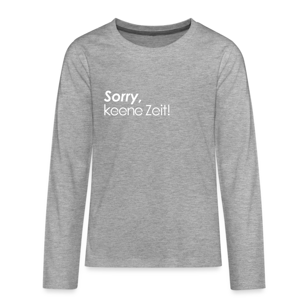 Sorry, keene Zeit! - Teenager Langarmshirt - heather grey