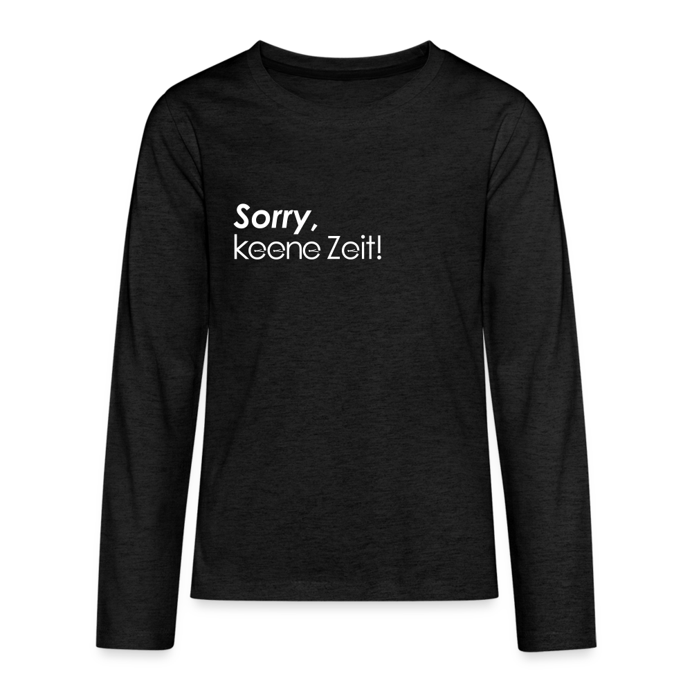 Sorry, keene Zeit! - Teenager Langarmshirt - charcoal grey