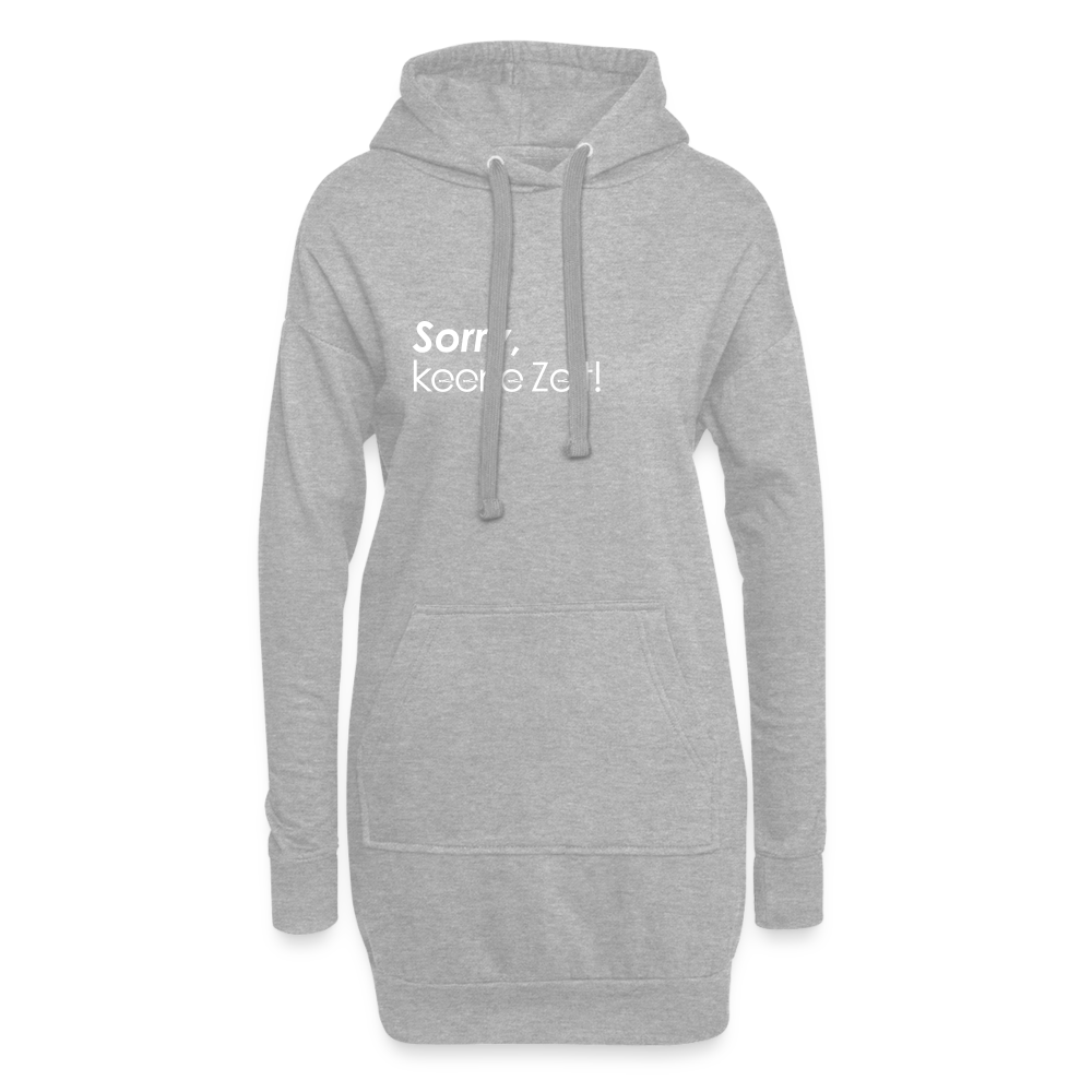 Sorry, keene Zeit! - Hoodie-Kleid - heather grey