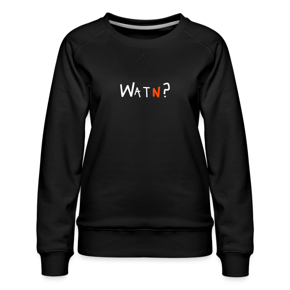 WATN? - Frauen Premium Sweatshirt - black
