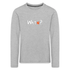 WATN? - Kinder Langarmshirt - heather grey