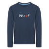 WATN? - Kinder Langarmshirt - navy