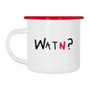 WATN? - Emaille Tasse