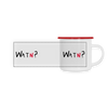 WATN? - Emaille Tasse - white/red