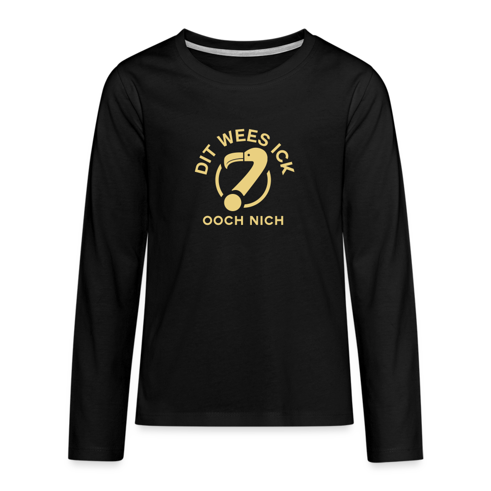 Dit Wees Ick Ooch Nich - Teenager Langarmshirt - black