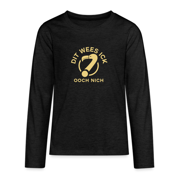 Dit Wees Ick Ooch Nich - Teenager Langarmshirt - charcoal grey