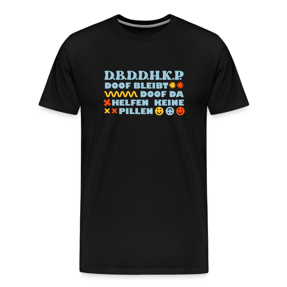 d.b.d.d.h.k.P - Männer Premium T-Shirt - black