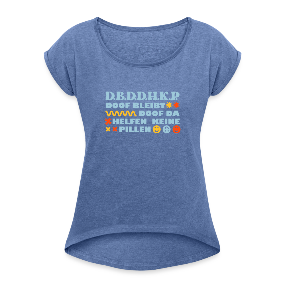 d.b.d.d.h.k.P - Frauen T-Shirt mit gerollten Ärmeln - heather denim