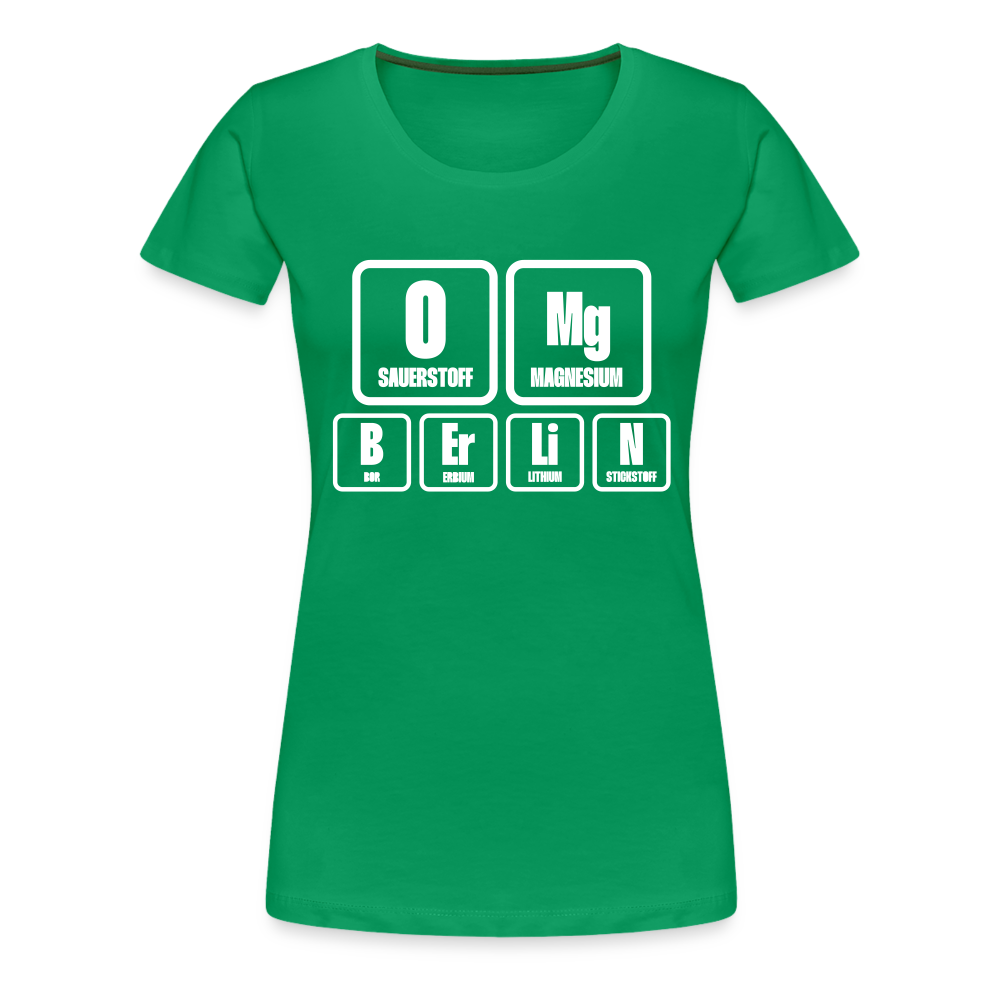OMG Berlin - Frauen Premium T-Shirt - kelly green
