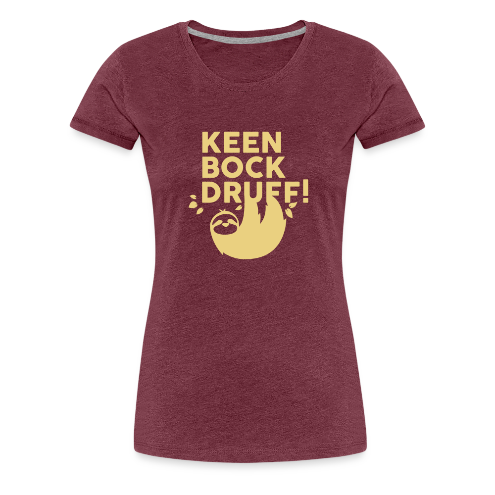 Keen Bock druff! - Frauen Premium T-Shirt - heather burgundy