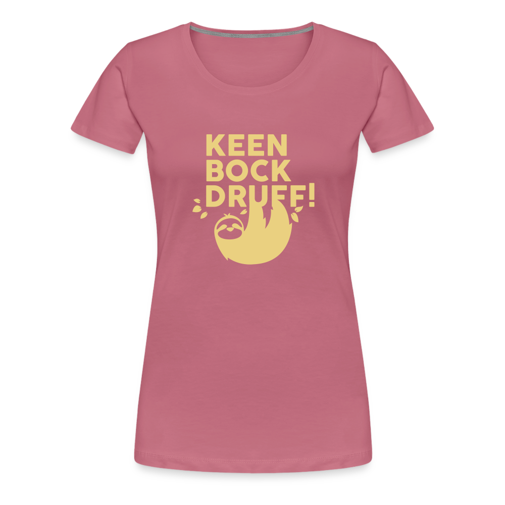 Keen Bock druff! - Frauen Premium T-Shirt - mauve