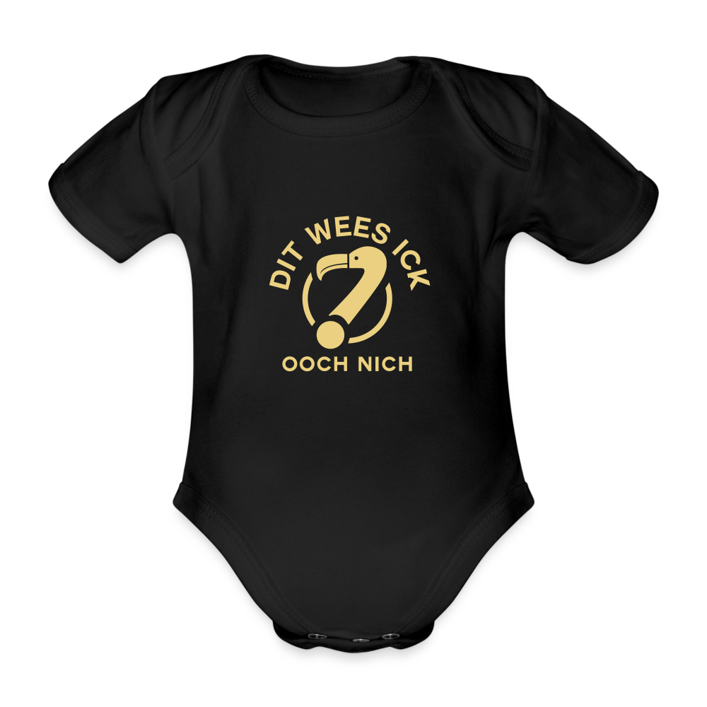 Dit Wees Ick Ooch Nich - Bio-Kurzarmbody - Schwarz