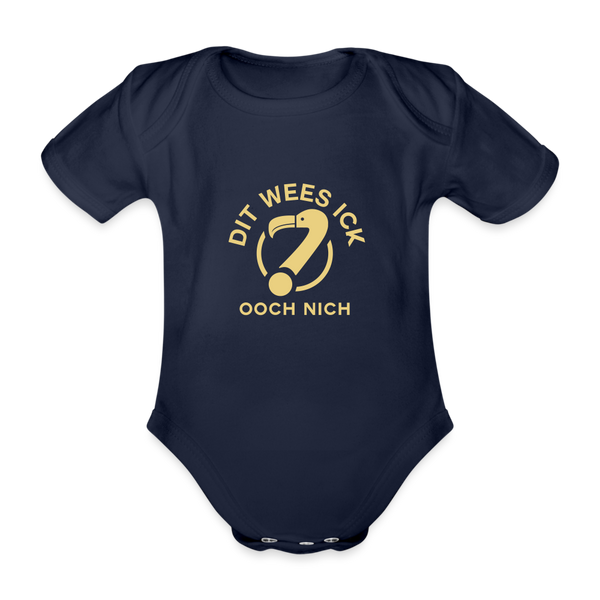 Dit Wees Ick Ooch Nich - Bio-Kurzarmbody - Dunkelnavy