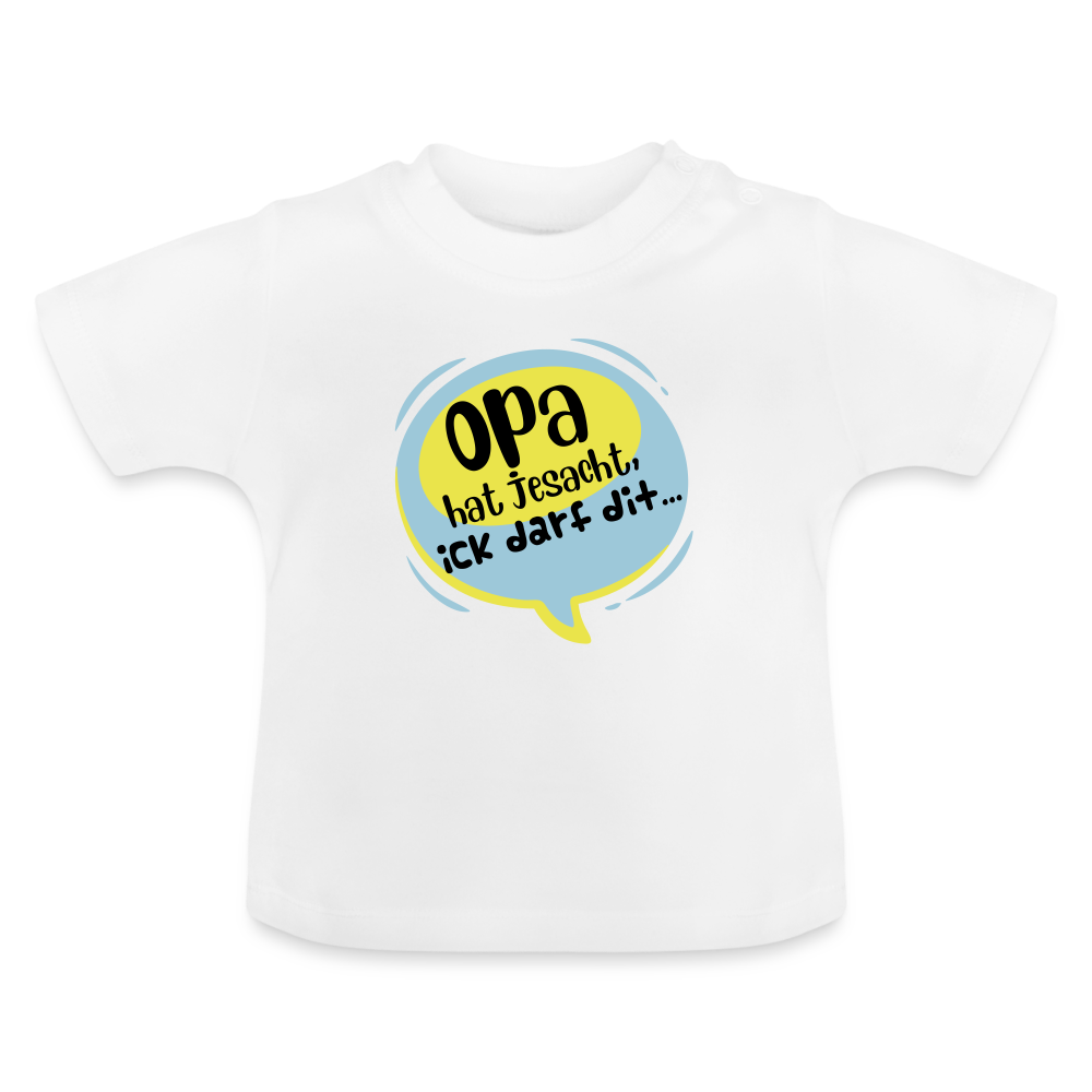 Ick darf dit! - Baby T-Shirt - weiß