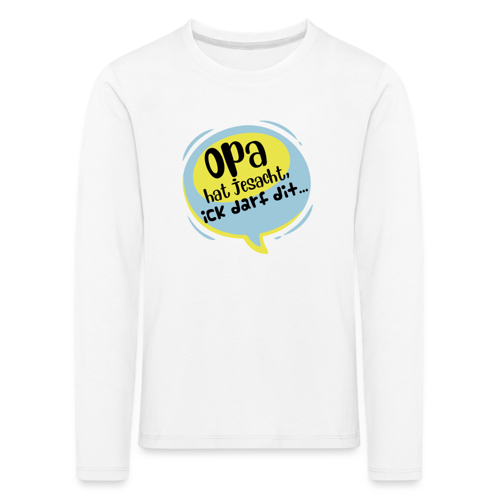 Ick darf dit! - Kinder Langarmshirt - weiß
