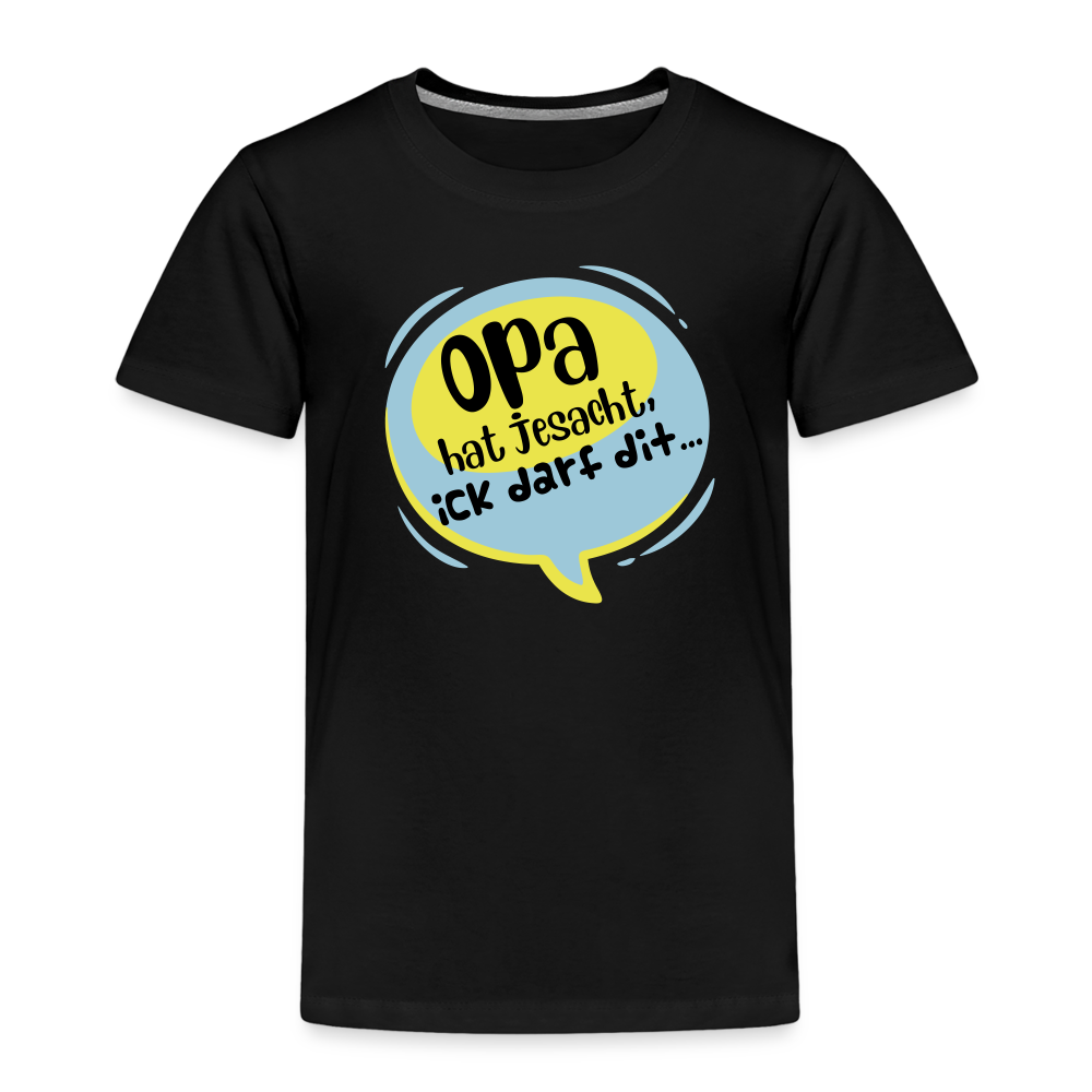 Ick darf dit! - Kinder Premium T-Shirt - Schwarz