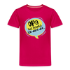 Ick darf dit! - Kinder Premium T-Shirt - dunkles Pink