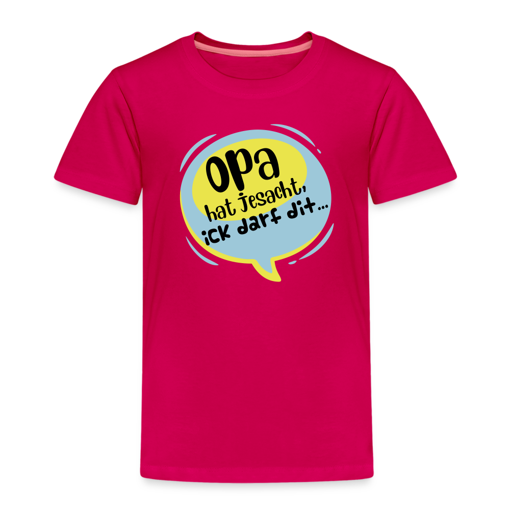 Ick darf dit! - Kinder Premium T-Shirt - dunkles Pink