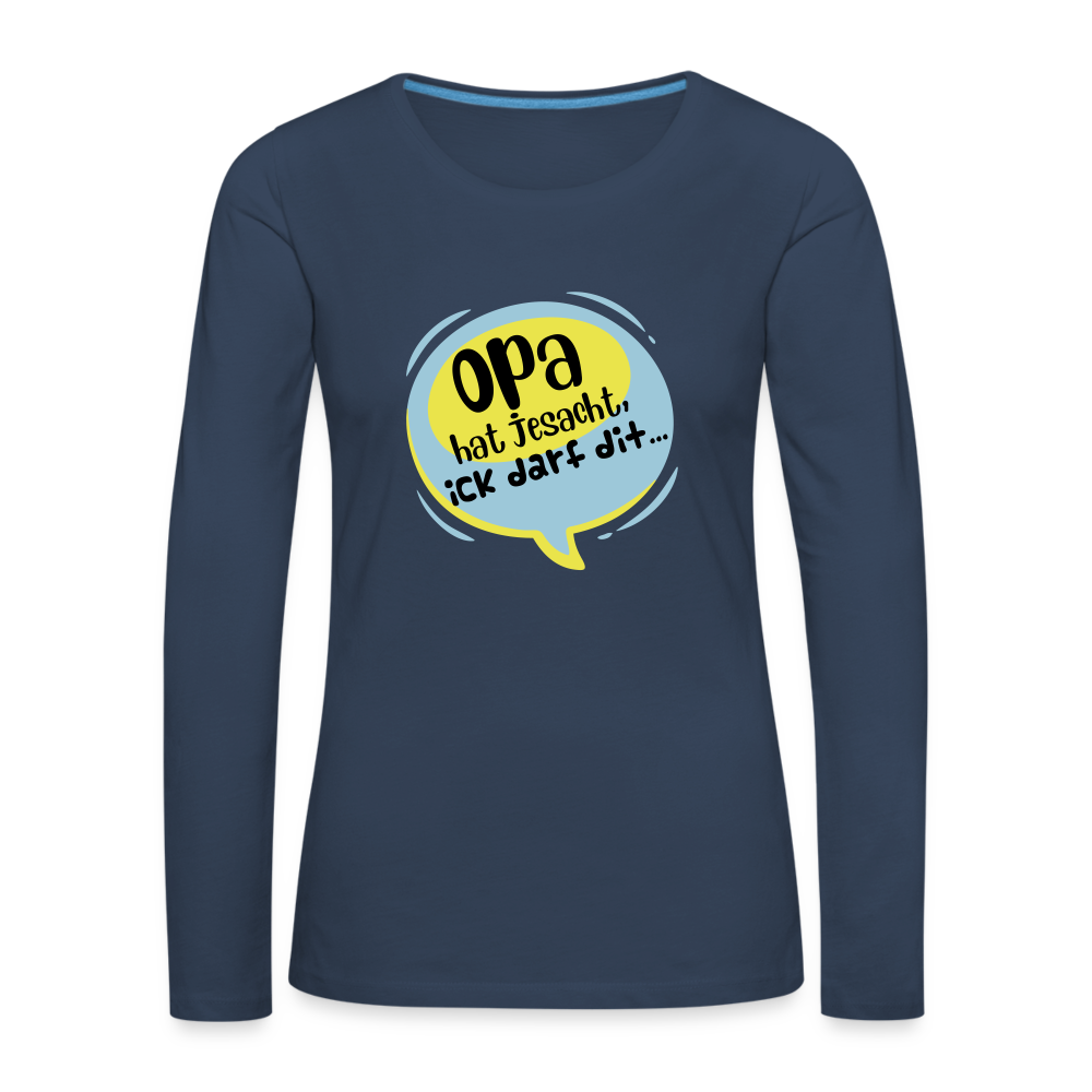 Ick darf dit! - Frauen Premium Langarmshirt - Navy
