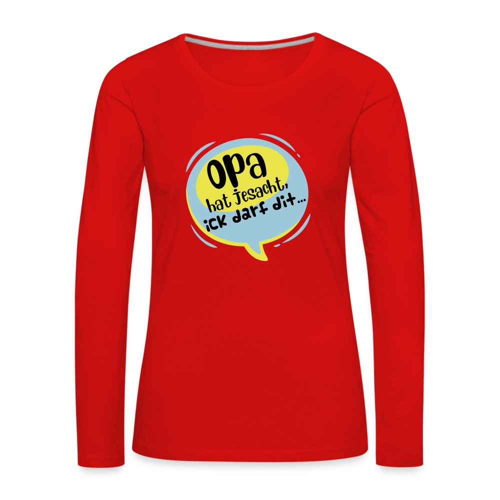 Ick darf dit! - Frauen Premium Langarmshirt - Rot