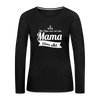 Mama Wees Allet - Frauen Premium Langarmshirt - Schwarz