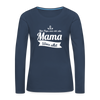 Mama Wees Allet - Frauen Premium Langarmshirt - Navy