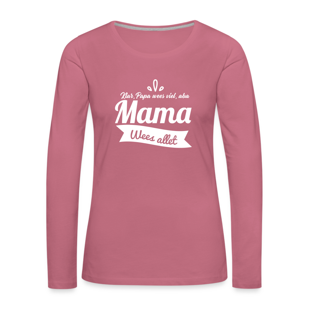 Mama Wees Allet - Frauen Premium Langarmshirt - Malve