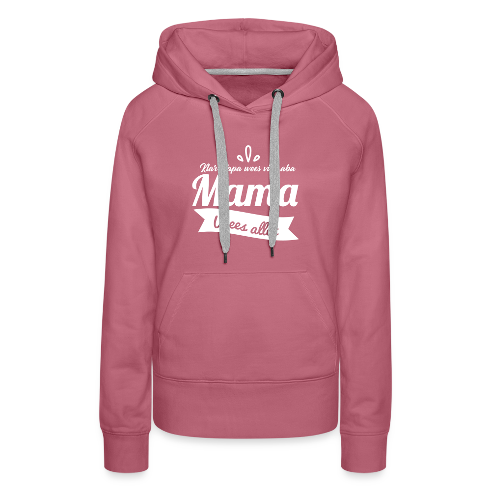 Mama Wees Allet - Frauen Premium Hoodie - Malve