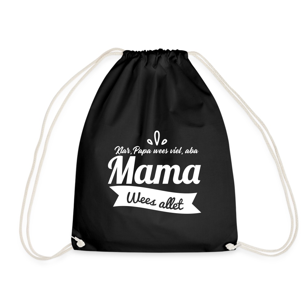 Mama Wees Allet - Turnbeutel - Schwarz