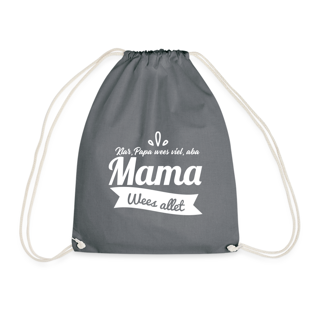 Mama Wees Allet - Turnbeutel - Grau