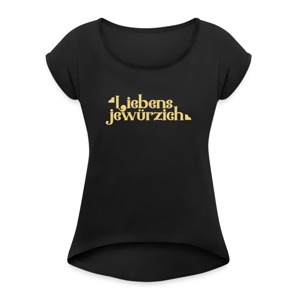 Liebensjewürzich - Frauen T-Shirt mit gerollten Ärmeln - Schwarz