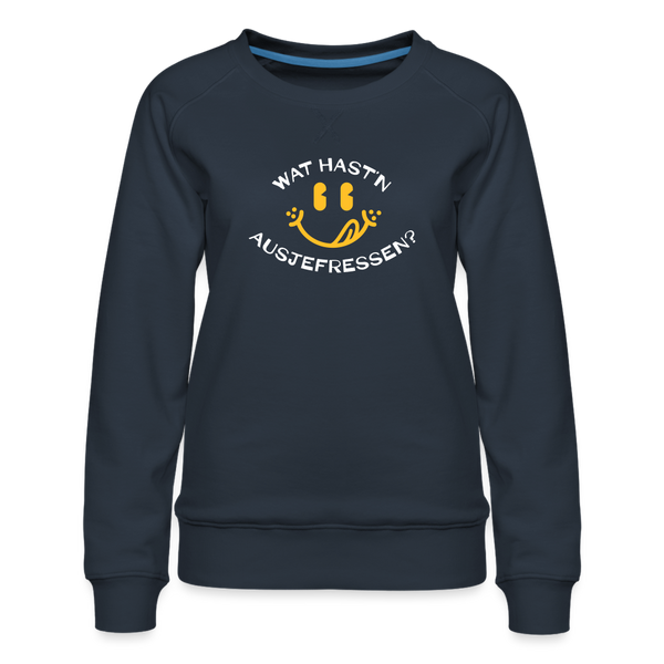 Wat Hast’n Ausjefressen - Frauen Premium Sweatshirt - Navy