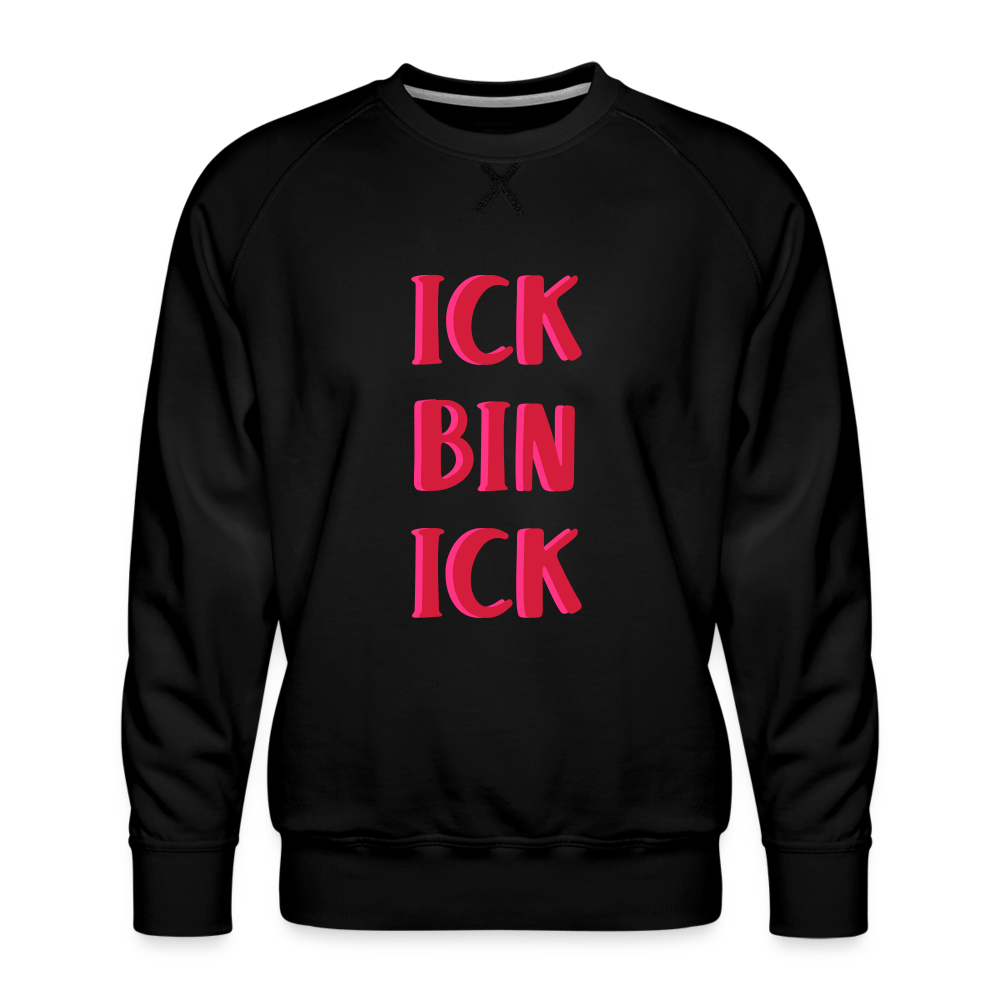 Ick bin Ick! - Männer Premium Sweatshirt - Schwarz