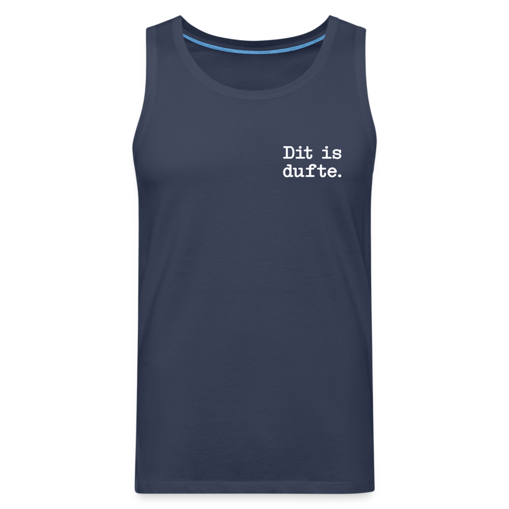 Dit is dufte - Männer Premium Tank Top - Navy