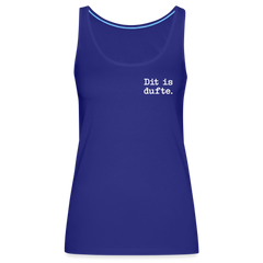 Dit is dufte - Frauen Premium Tank Top