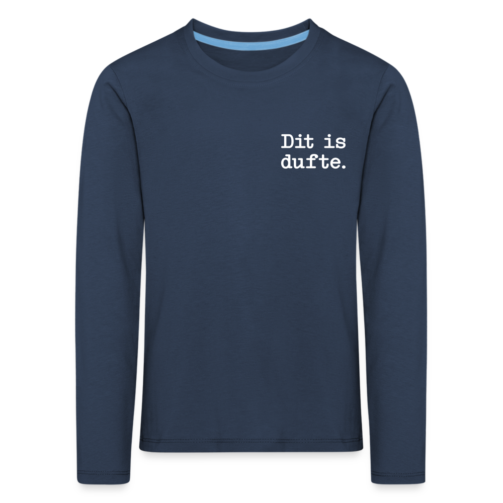 Dit is dufte - Kinder Langarmshirt - Navy